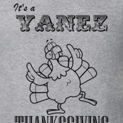 Its a Yanez Thanksgiving Name Parody Funny T Shirt 32867190