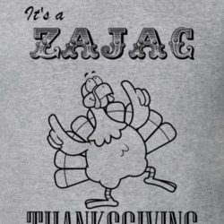 Its a Zajac Thanksgiving Name Parody Funny T Shirt 32867256