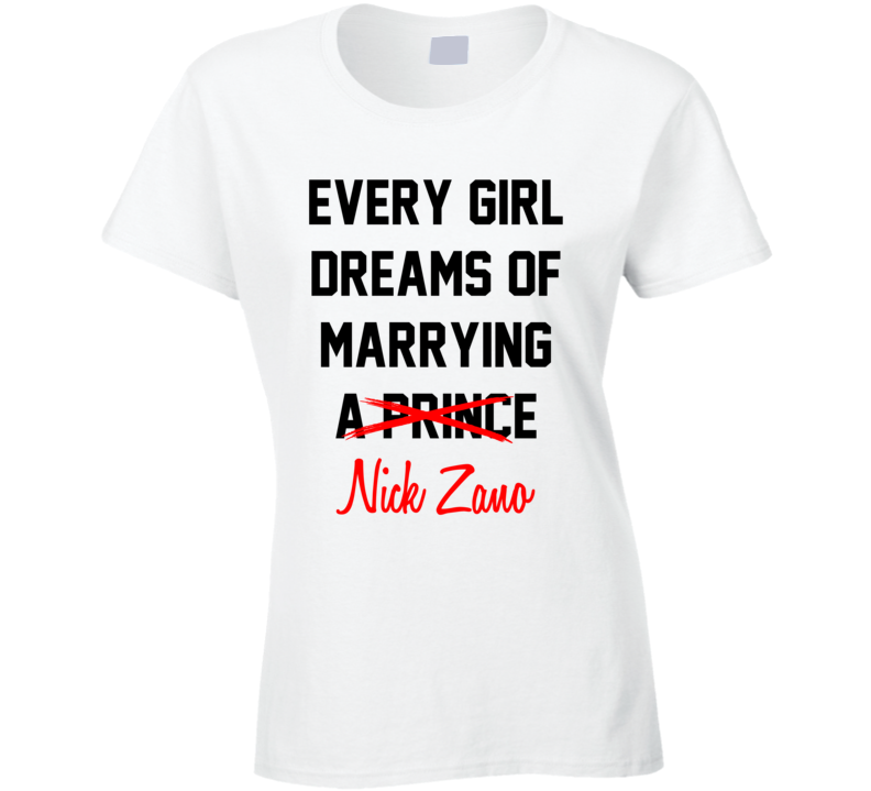 Every Girl Dreams Marrying Nick Zano Hot Celeb Fan T Shirt Every Girl Dreams Marrying Nick Zano Hot Celeb Fan T Shirt