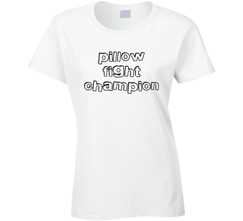 Pillow Fight Champion Funny T Shirt Pillow Fight Champion Funny T Shirt