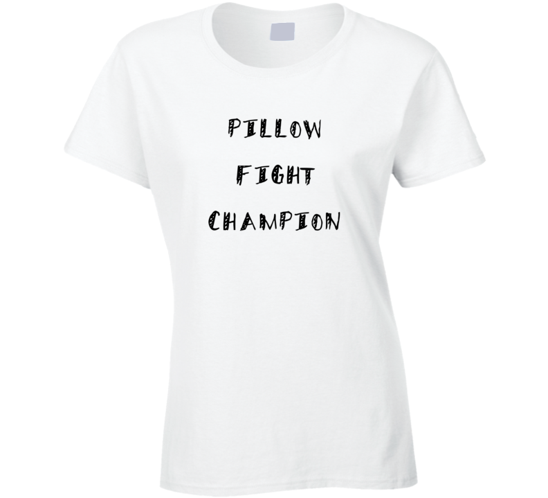 Pillow Fight Champion Funny T Shirt Pillow Fight Champion Funny T Shirt
