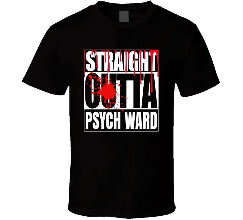 Straight Outta Psych Ward Funny Halloween T Shirt Costume Custom Personalized T Shirt Straight Outta Psych Ward Funny Halloween T Shirt Costume Custom Personalized T Shirt