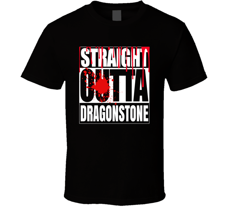 Straight Outta Dragonstone Funny Halloween T Shirt Costume Custom Personalized T Shirt Straight Outta Dragonstone Funny Halloween T Shirt Costume Custom Personalized T Shirt