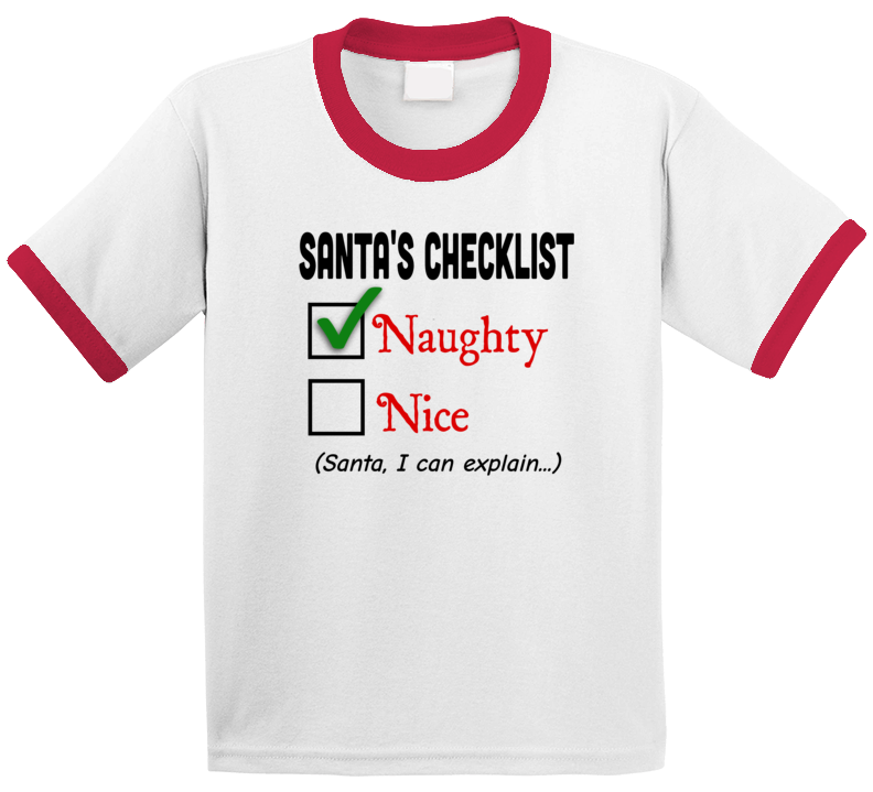 Santa's Checklist Naughty Nice I Can Explain Funny Christmas Xmas T Kids Gift T Shirt Santa's Checklist Naughty Nice I Can Explain Funny Christmas Xmas T Kids Gift T Shirt