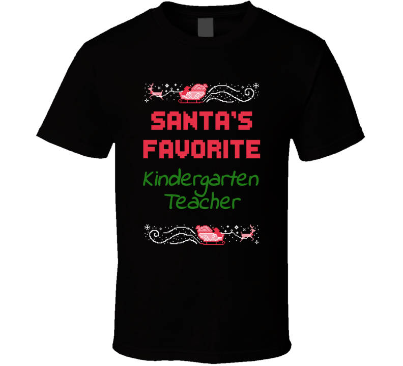 Santa's Favorite Kindergarten Teacher Funny Christmas Xmas Gift T Shirt Santa's Favorite Kindergarten Teacher Funny Christmas Xmas Gift T Shirt
