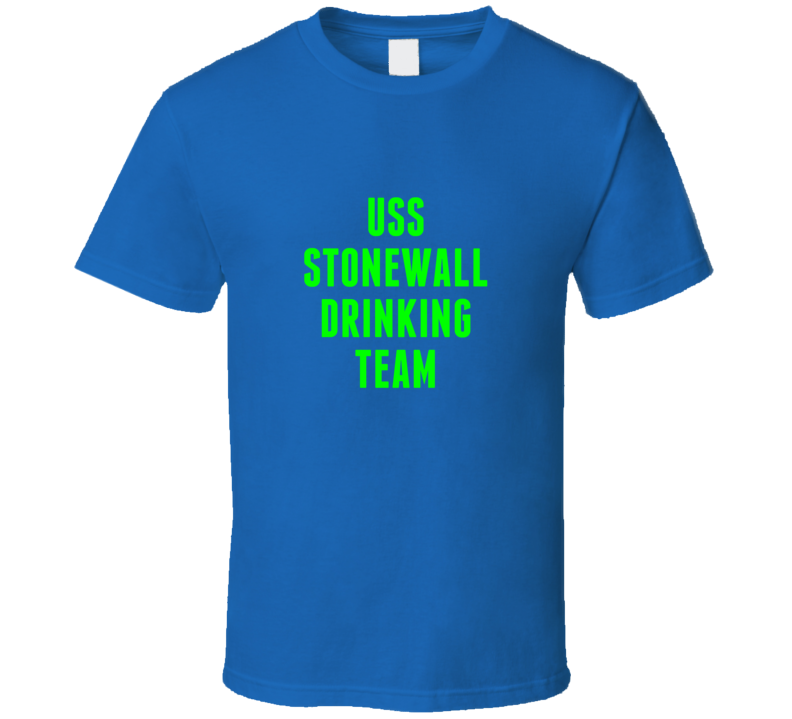 Uss Stonewall Drinking Team Navy Ship T Shirt Uss Stonewall Drinking Team Navy Ship T Shirt