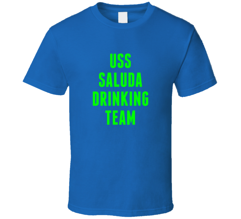 Uss Saluda Drinking Team Navy Ship T Shirt