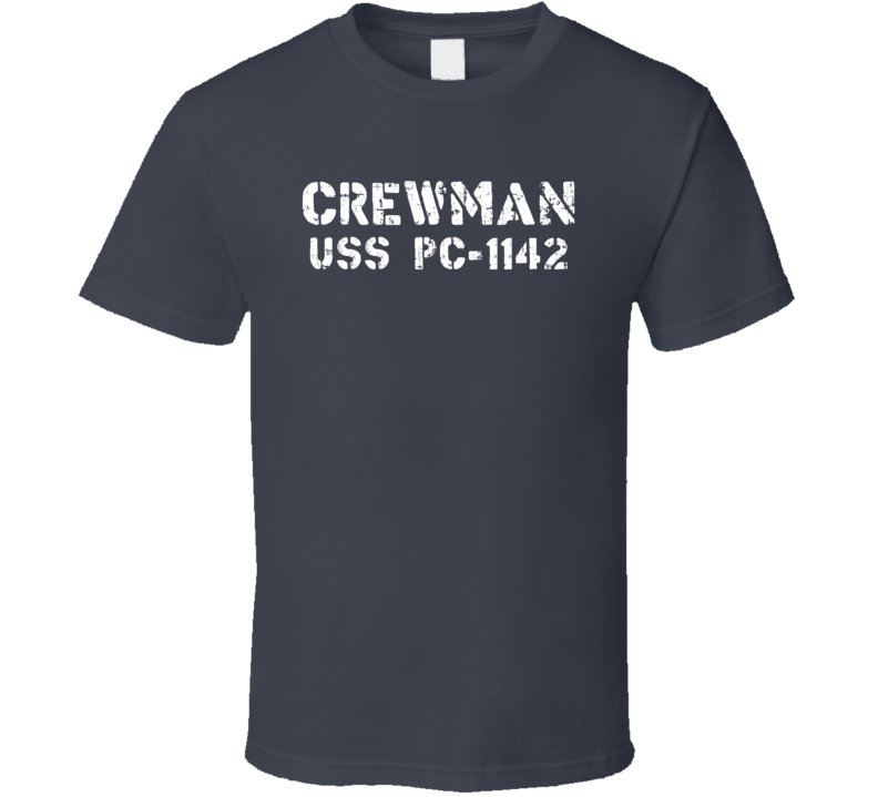 Crewman USS PC-1142 US Navy T Shirt Crewman USS PC-1142 US Navy T Shirt
