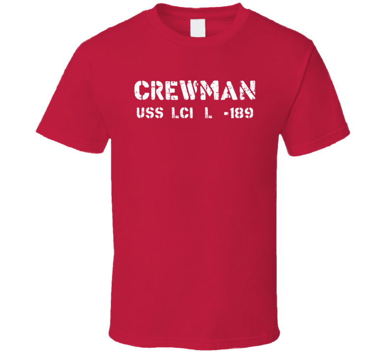 Crewman USS LCI(L)-189 US Navy T Shirt Crewman USS LCI(L)-189 US Navy T Shirt