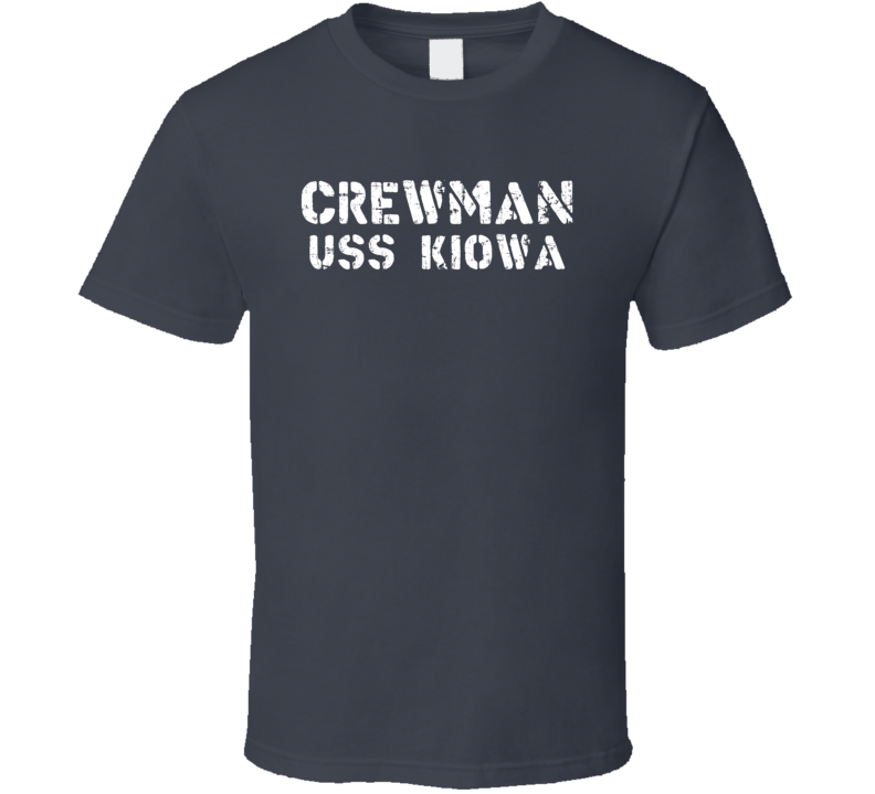 Crewman USS Kiowa US Navy T Shirt Crewman USS Kiowa US Navy T Shirt