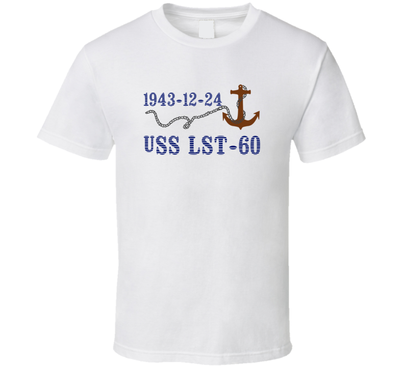 USS LST-60 16064 Anchor Navy Ship TShirt USS LST-60 16064 Anchor Navy Ship TShirt