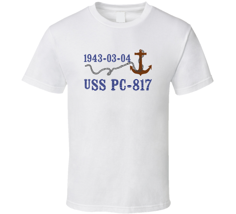 USS PC-817 15769 Anchor Navy Ship TShirt USS PC-817 15769 Anchor Navy Ship TShirt