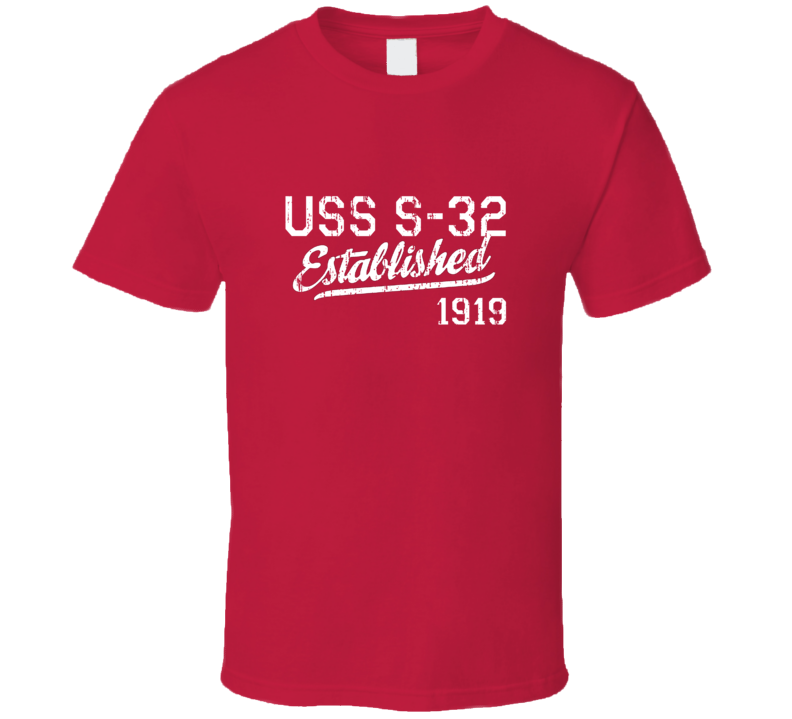 USS S-32 Established 1919 US Navy Grunge T Shirt USS S-32 Established 1919 US Navy Grunge T Shirt