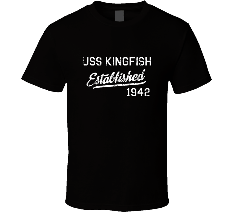 USS Kingfish Established 1942 US Navy Grunge T Shirt USS Kingfish Established 1942 US Navy Grunge T Shirt