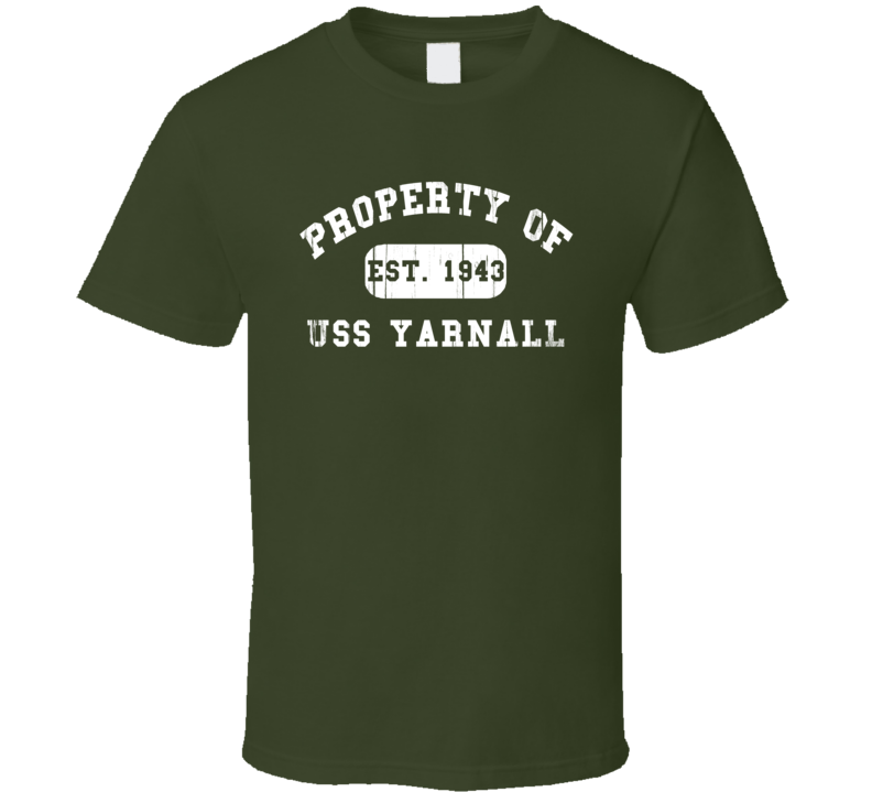 Property Of USS Yarnall Established 1943 US Navy T Shirt Property Of USS Yarnall Established 1943 US Navy T Shirt