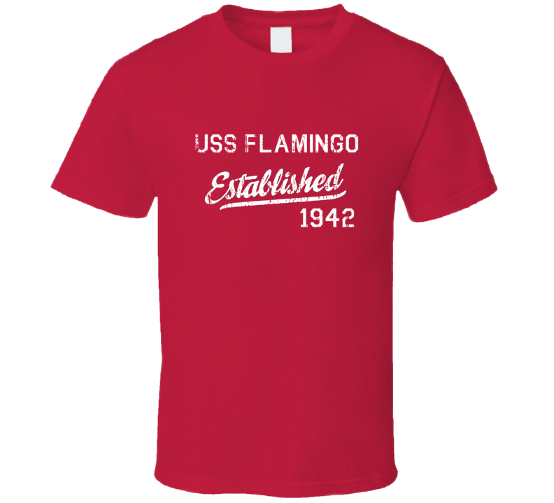 USS Flamingo Established 1942 US Navy Grunge T Shirt USS Flamingo Established 1942 US Navy Grunge T Shirt