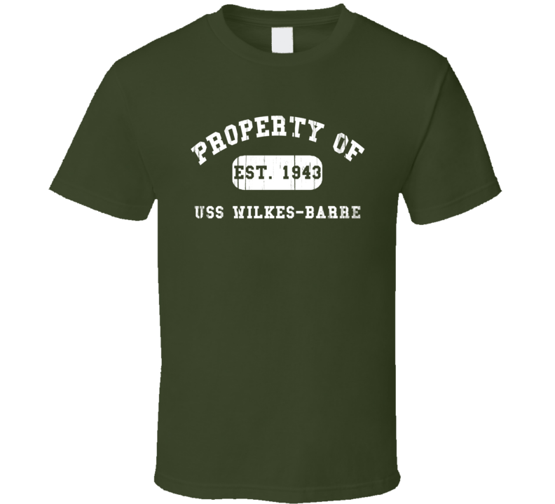 Property Of USS Wilkes-Barre Established 1943 US Navy T Shirt Property Of USS Wilkes-Barre Established 1943 US Navy T Shirt