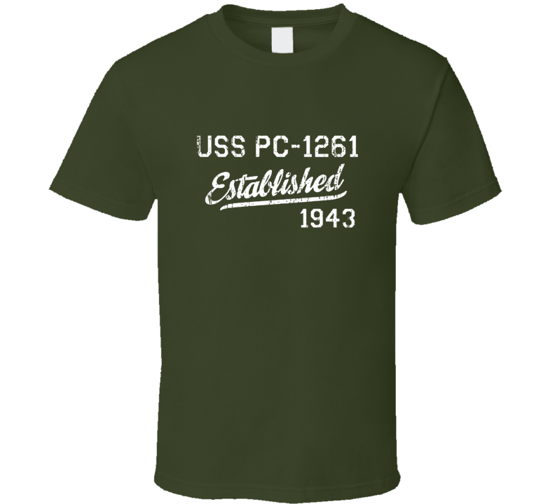 USS PC-1261 Established 1943 US Navy Grunge T Shirt USS PC-1261 Established 1943 US Navy Grunge T Shirt