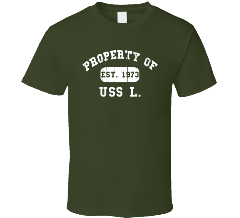 Property Of USS L Established 1973 US Navy T Shirt Property Of USS L Established 1973 US Navy T Shirt