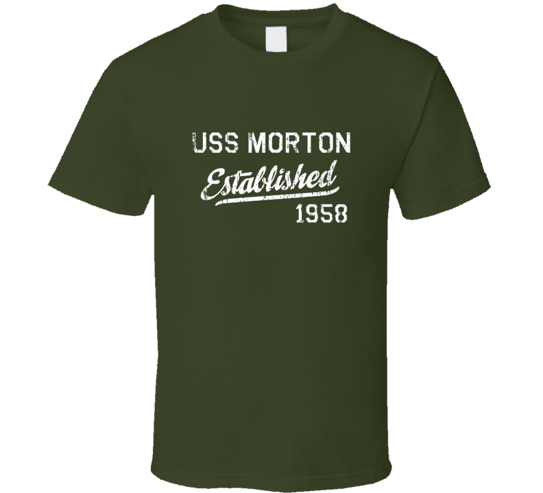 USS Morton Established 1958 US Navy Grunge T Shirt USS Morton Established 1958 US Navy Grunge T Shirt