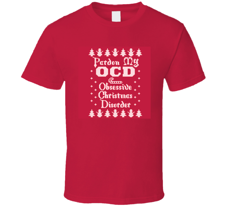 Obsessive Christmas Disorder christmas t shirt shirt tee