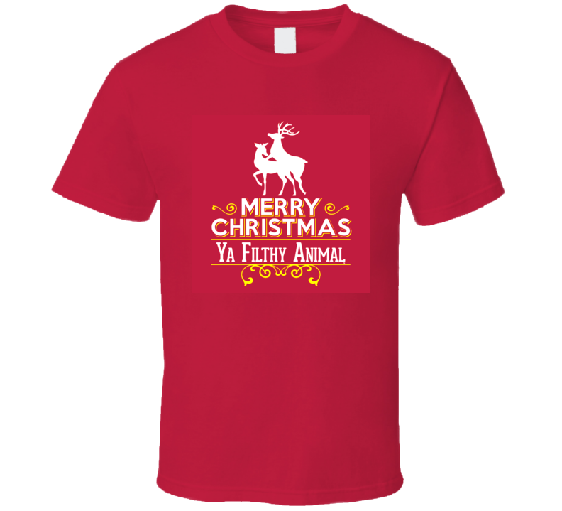 Ya Filthy Animal Rude ugly christmas t shirt shirt tee Ya Filthy Animal Rude ugly christmas t shirt shirt tee