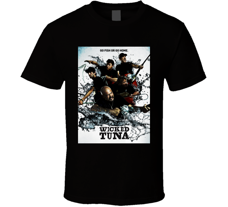 Wicked Tuna Fishing Poster T shirt Wicked Tuna Fishing Poster T shirt
