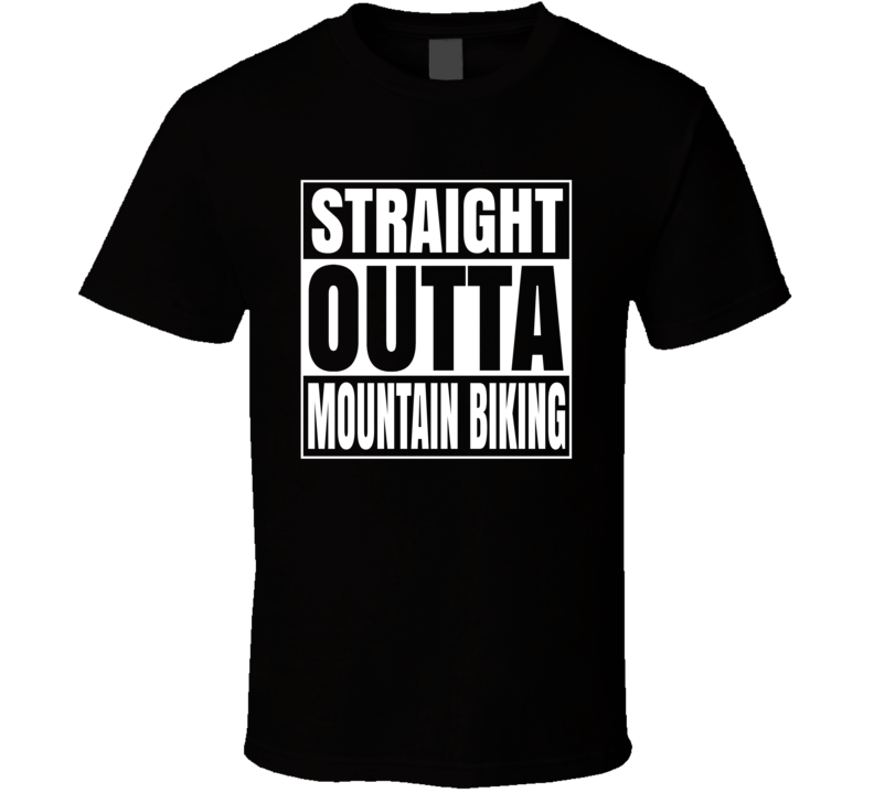 Straight Outta Mountain Biking T-shirt