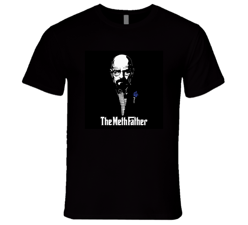 methfather T Shirt methfather T Shirt