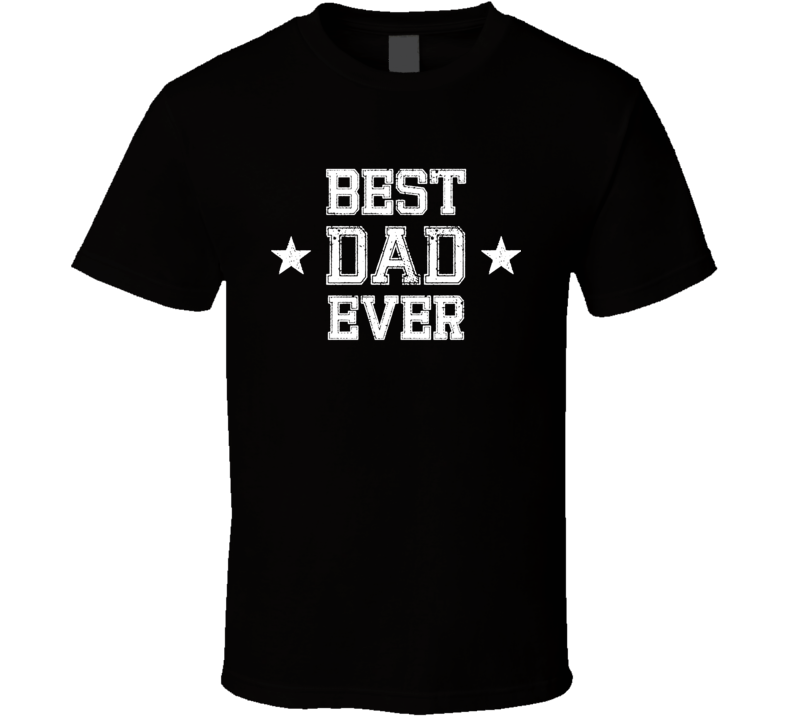 best dad T Shirt best dad T Shirt
