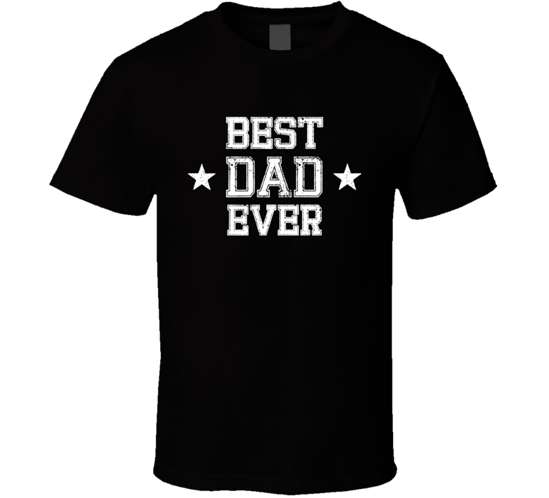 best dad T Shirt