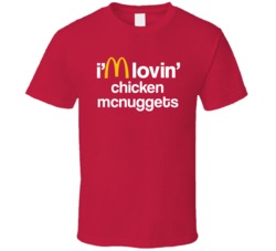 I'm Lovin' Chicken McNuggets McDonald's Fast Food Restaurant T Shirt 23885981