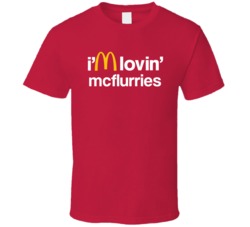 I'm Lovin' McFlurries McDonald's Fast Food Restaurant T Shirt 23886053