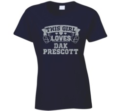 This Girl Loves Dak Prescott Dallas Football Sports Athlete T Shirt 24913196