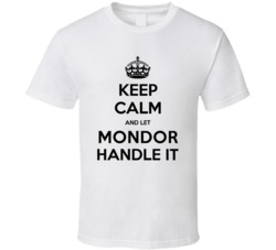 Keep Calm And Let Mondor Handle It Name T Shirt 37113587