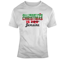 All I Want For Christmas Is Jensine Custom T Shirt 37152850