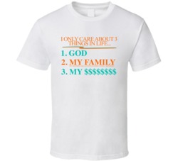 I Only Care About God, Family And Cash T Shirt 37303051