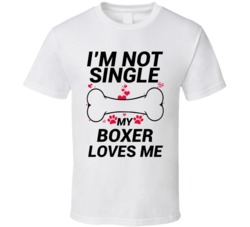 I'm Not Single My Custom Dog Breed Loves Me Valentine's Day T Shirt 37438776