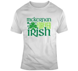 Mckernan Forever Custom Last Name Surname Irish Clover Ireland St Patrick's Day T Shirt 37447087