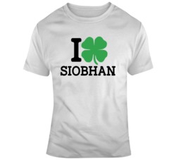 I Clover Heart Siobhan Irish Name Personalized St Patrick's Day T Shirt 37447330