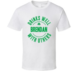 Personalized Name Brendan Drinks Well With Others St Patrick's Day Clover T Shirt 37447365
