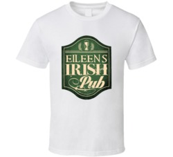 Eileen's Irish Pub Sign Bartender St Patrick's Day Drinking Bar Hop Party T Shirt 37447454