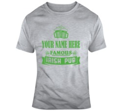 Your Name Here Famous Irish Pub T Shirt 37451049