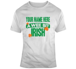 Your Name Here A Wee Bit Irish T Shirt 37451098