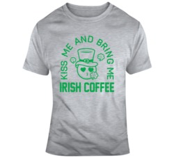 Kiss Me And Bring Me Irish Coffee Beer Drink Customizable St Patrick's Day Pub Crawl T Shirt 37452185