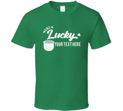 Placeit One Lucky Your Text Here T Shirt 37452219