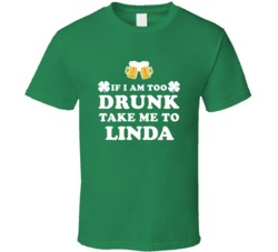 If I Am Too Drunk Take Me To Custom Name Matching St. Patrick's Day T Shirt 37452571