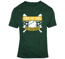 Your Text Here Baseball For President T Shirt 37465391