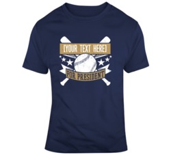 Your Text Here Baseball For President Navy Gold T Shirt 37465447