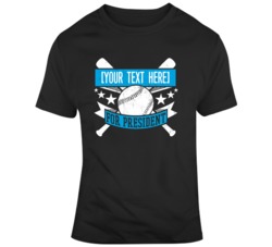 Your Text Here Baseball For President Black Blue T Shirt 37465449